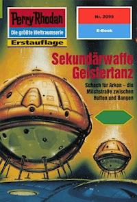 Perry Rhodan 2099: Sekundärwaffe Geistertanz -  Hubert Haensel - ebook