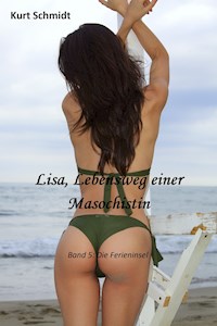 Lisa, Lebensweg einer Masochistin - Kurt Schmidt - ebook