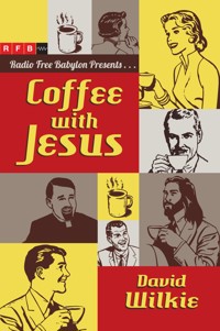 Coffee with Jesus - David Wilkie - ebook