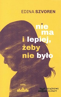 Nie ma i lepiej żeby nie było - Szvoren Edina - książka