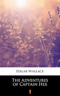 The Adventures of Captain Hex - Edgar Wallace - ebook