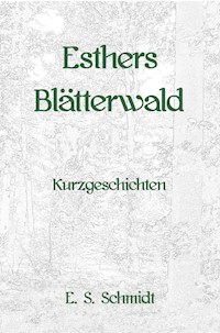 Esthers Blätterwald - E. S. Schmidt - ebook
