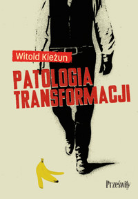 Patologia transformacji - Witold Kieżun - ebook + książka
