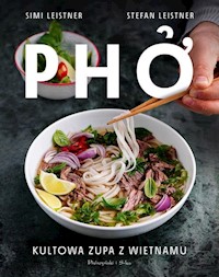 Pho Kultowa zupa z Wietnamu - Leistner Simi, Leistner Stefan - książka
