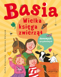 Basia. Wielka księga zwierząt domowych i przydomowych - Zofia Stanecka - ebook