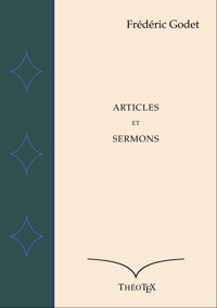 Articles et Sermons - Frédéric Godet - ebook