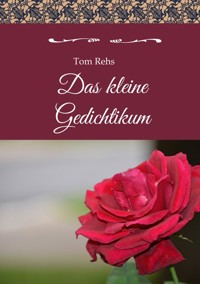 Das kleine Gedichtikum - Tom Rehs - ebook