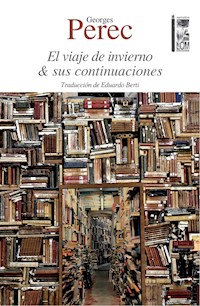 El viaje de invierno & sus continuaciones - Georges Perec - ebook