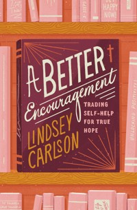 A Better Encouragement - Lindsey Carlson - ebook