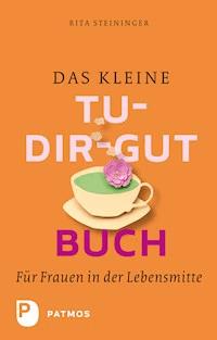 Das kleine Tu-dir-gut-Buch - Rita Steininger - ebook
