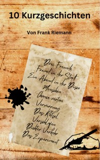 10 Kurzgeschichten - Frank Riemann - ebook