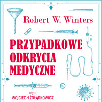 Przypadkowe odkrycia medyczne - Robert W. Winters - audiobook