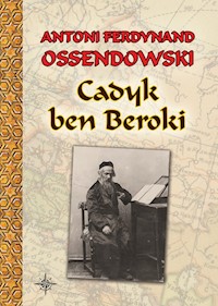 Cadyk ben Beroki - Antoni Ferdynand Ossendowski - ebook