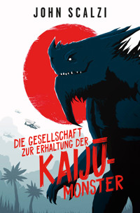 Die Gesellschaft zur Erhaltung der Kaijū-Monster - John Scalzi - ebook