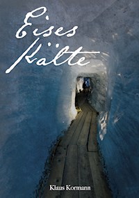 Eises Kälte - Klaus Kormann - ebook