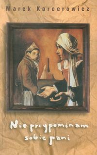 Nie przypominam sobie pani - Karcerowicz Marek - książka