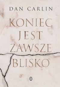 Koniec jest zawsze blisko - Carlin Dan - książka