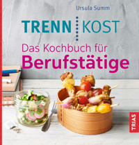 Trennkost. Das Kochbuch für Berufstätige - Ursula Summ - ebook