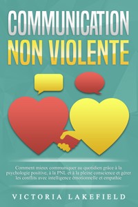 COMMUNICATION NON VIOLENTE - Victoria Lakefield - ebook