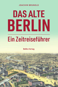Das alte Berlin - Joachim Brunold - ebook