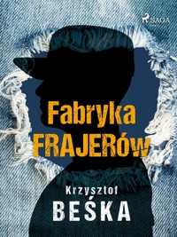 Fabryka frajerów - Krzysztof Beśka - ebook + audiobook
