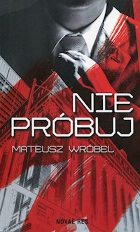 Nie próbuj - Mateusz Wróbel - ebook + audiobook + książka