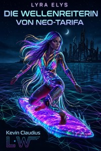 Lyra Elys - Die Wellenreiterin von Neo-Tarifa - Kevin Claudius - ebook