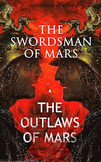 THE SWORDSMAN OF MARS & THE OUTLAWS OF MARS - Otis Adelbert Kline - ebook
