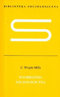 Wyobraźnia socjologiczna - Millis Wright C. - książka