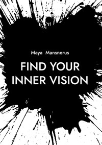 Find your inner vision - Maya Mansnerus - ebook