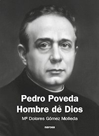 Pedro Poveda Hombre de Dios - Mª Dolores Gómez Molleda - ebook
