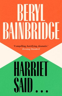 Harriet Said . . . - Beryl Bainbridge - ebook