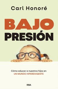 Bajo presión - Carl Honoré - ebook