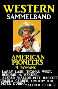American Pioneers - 9 Romane - Alfred Bekker - ebook