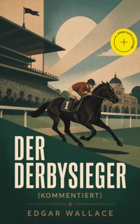 Der Derbysieger (Kommentiert) - Edgar Wallace - ebook