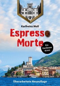 Espresso Morte - Ein Gardaseekrimi - Karlheinz Moll - ebook