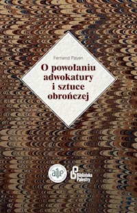 O powołaniu adwokatury i sztuce obrończej - Fernand Payen - książka