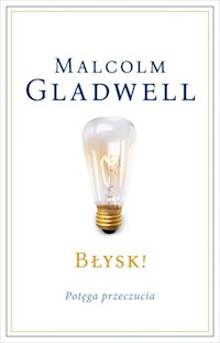 Błysk! Potęga przeczucia - Malcolm Gladwell - książka