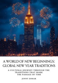 A World of New Beginnings: Global New Year Traditions - Jenny Zohar - ebook