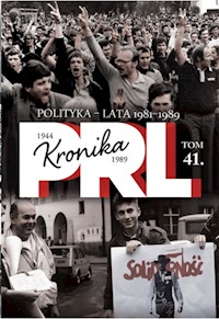 Kronika PRL 1944-1989 Tom 41 Polityka - lata 1981-1989 -  - książka