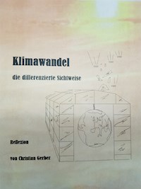 Klimawandel, die differenzierte Sichtweise - Christian Gerber-Kurz - ebook