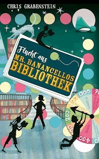 Flucht aus Mr. Banancellos Bibliothek - Grabenstein Chris - ebook