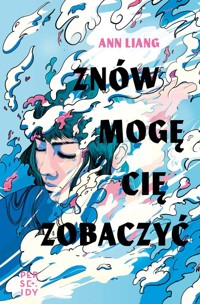 Znów mogę cię zobaczyć - Liang Ann - książka