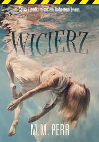 Wicierz. Seria z podkomisarzem Robertem Lwem. Tom 4 - M.M. Perr - ebook + audiobook + książka