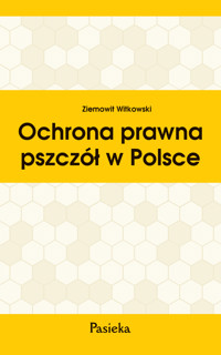 Ochrona prawna pszczół w Polsce - Ziemowit Witkowski - ebook