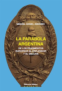 La parábola argentina - Miguel Ángel Asensio - ebook