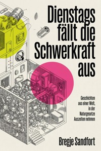 Dienstags fällt die Schwerkraft aus - Bregje Sandfort - ebook