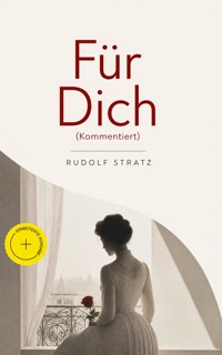 Für Dich (Kommentiert) - Rudolf Stratz - ebook