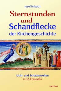 Sternstunden und Schandflecke der Kirchengeschichte - Josef Imbach - ebook