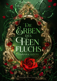 Die Erben des Feenfluchs - Corinna Götte - ebook